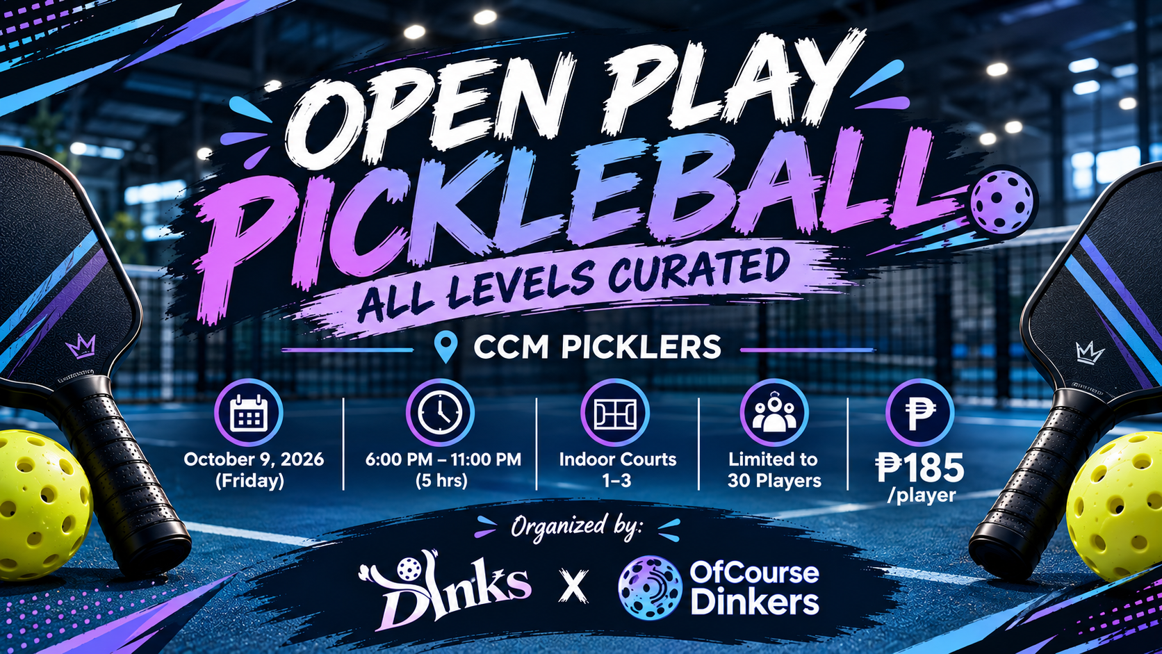 All Levels- Curated CCM Picklers- Open Play at 6pm-11pm (October 9, 2026- Friday)