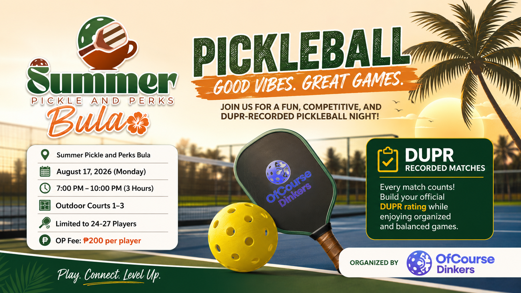 (DUPR MATCH) Summer Pickle and Perks Bula - Open Play at 7PM - 10 PM (August 17, 2026 - Monday)
