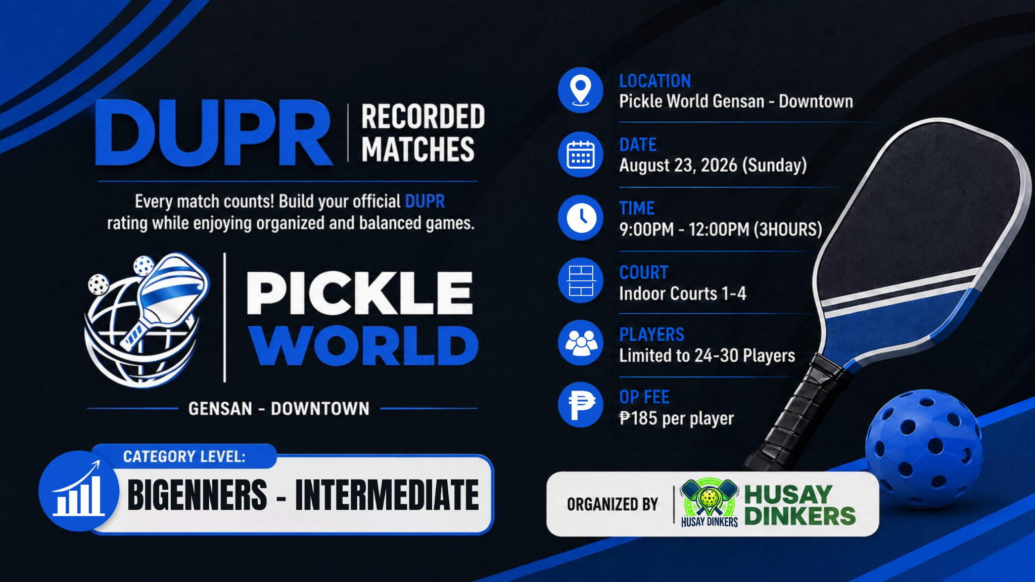 HUSAY DINKERS OPEN-PLAY @PICKLE WORLD GENSAN | 9PM-12PM