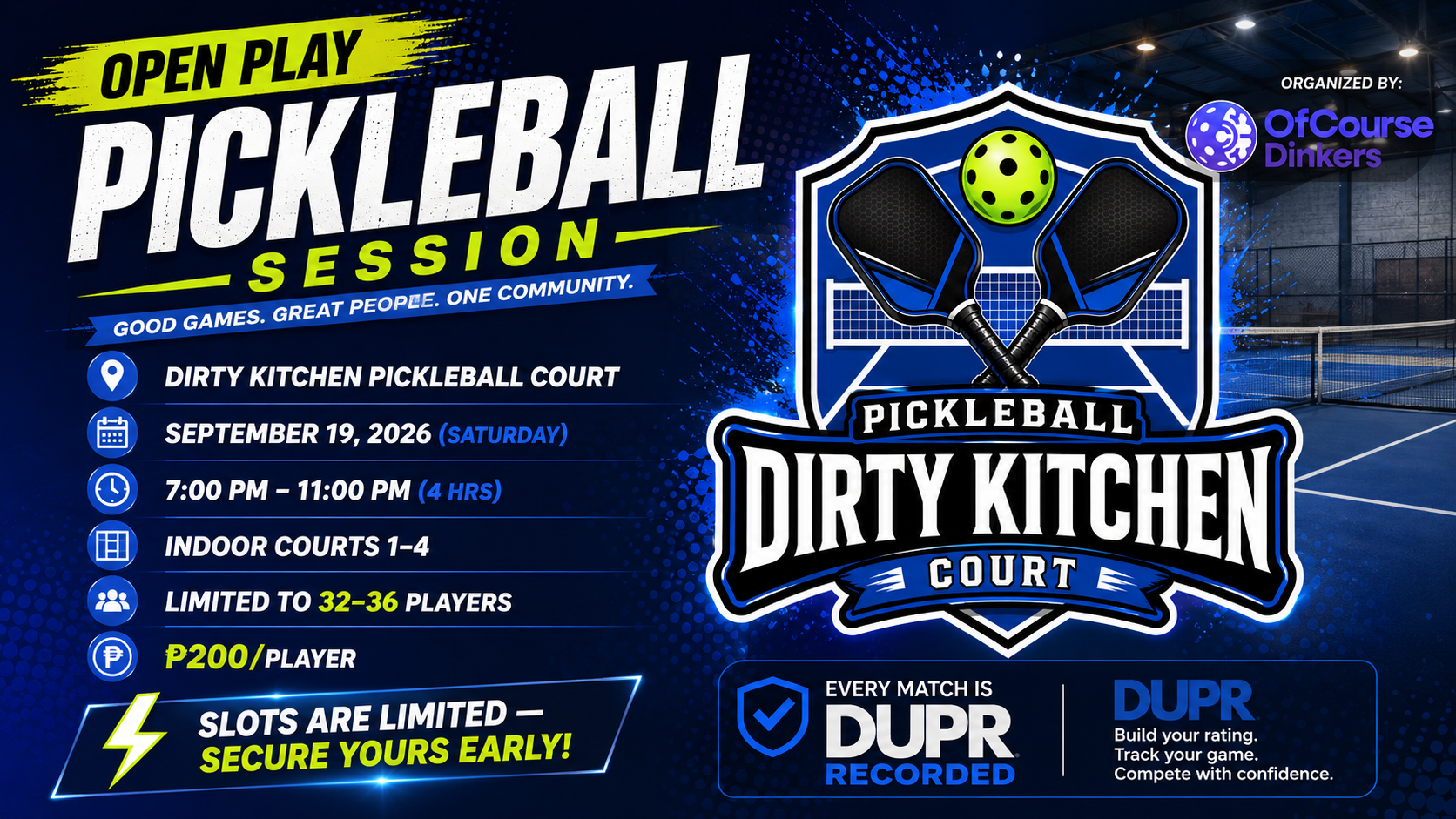 (DUPR MATCH - NOV to INTERM Only) Dirty Kitchen Pickleball Court - Open Play at 7PM - 11 PM (September 19, 2026 - Saturday)